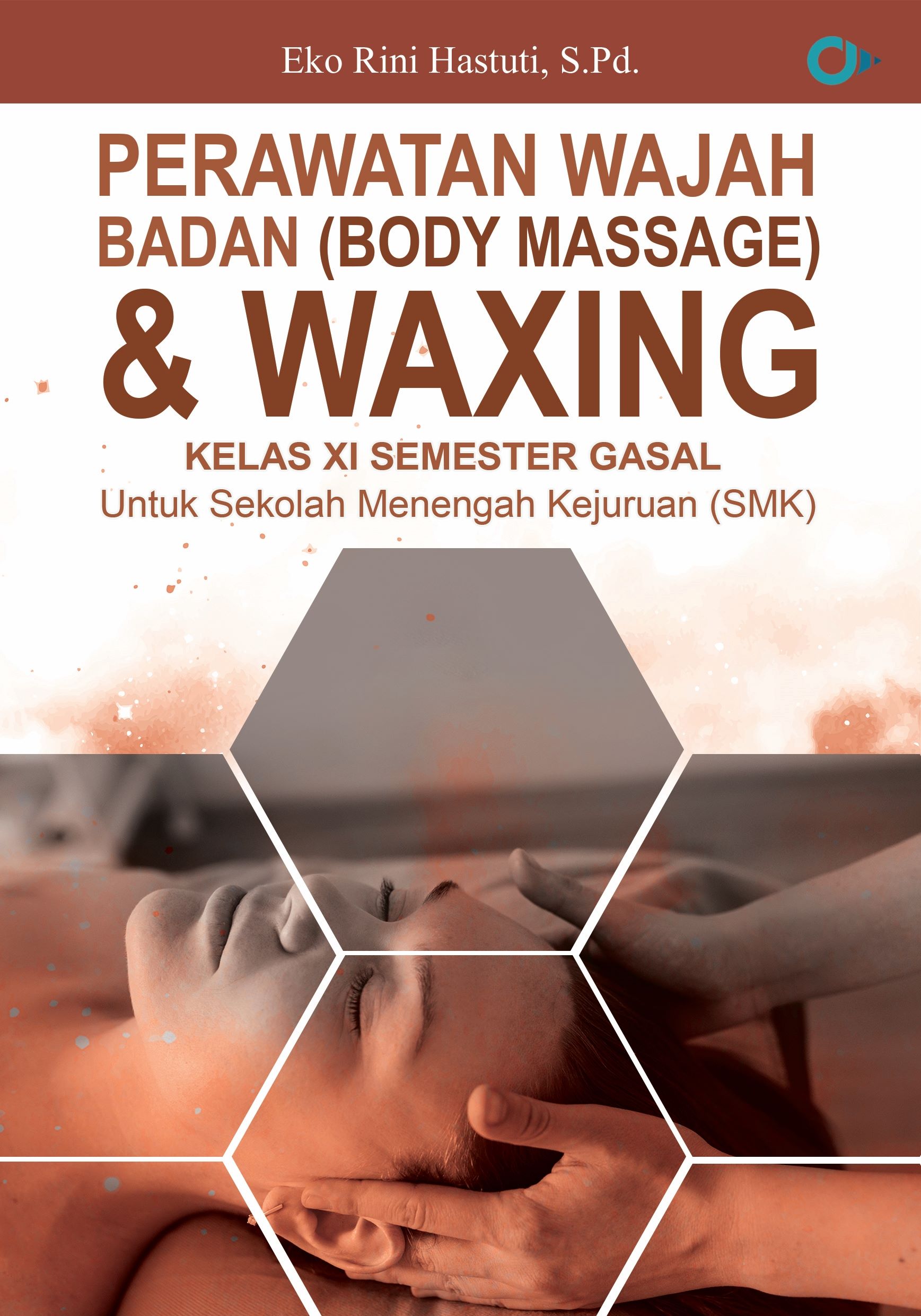Perawatan Wajah, Badan (body massage) & Waxing Kelas XI Semester Gasal